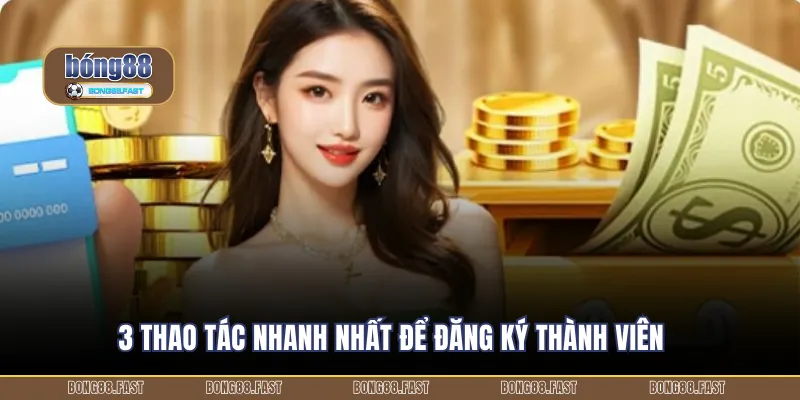 3 thao tác nhanh nhất để đăng ký thành viên