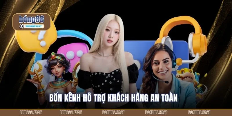 Liên Hệ Bong88 2 Bốn kênh hỗ trợ khách hàng an toàn