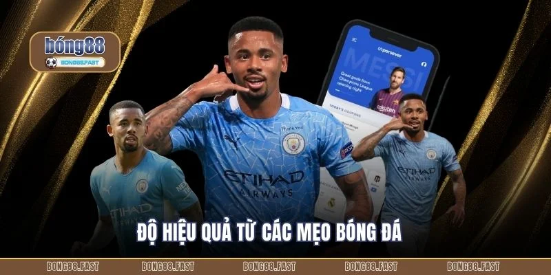 Tips Bóng Đá VIP Bong88 Tạo Lợi Thế Soi Kèo Hiệu Quả 3 Độ hiệu quả từ các mẹo bóng đá