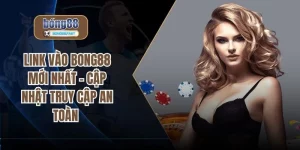 Link vào BONG88 mới nhất