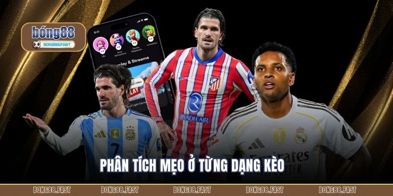 Tips Bóng Đá VIP Bong88 Tạo Lợi Thế Soi Kèo Hiệu Quả 2 Phân tích mẹo ở từng dạng kèo