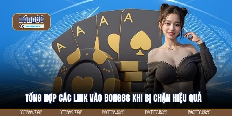 Link Vào BONG88 Khi Bị Chặn – Giải Pháp Chỉ Trong 10 Giây 2 Tổng hợp các link vào BONG88 khi bị chặn hiệu quả