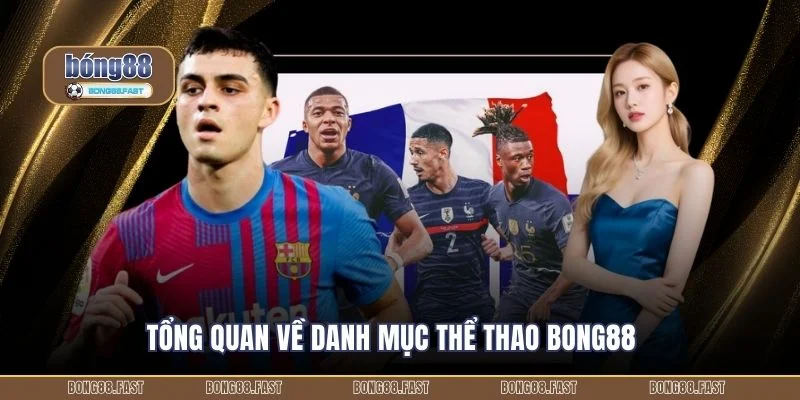 Thể Thao 1 Tổng quan về danh mục Thể thao Bong88