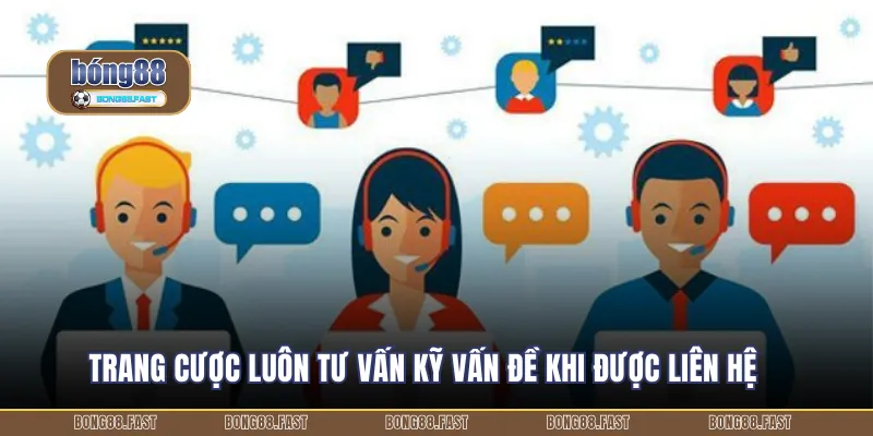 Trang cược luôn tư vấn kỹ vấn đề khi được liên hệ 