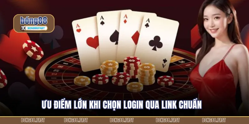 Ưu điểm lớn khi chọn login qua link chuẩn