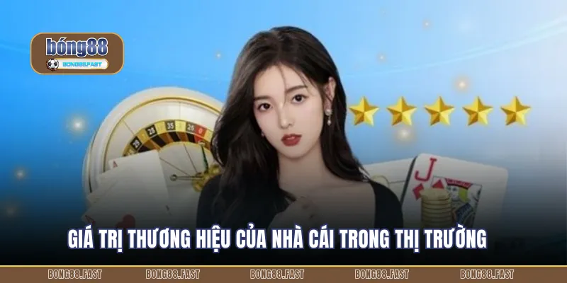 Giá trị thương hiệu của nhà cái trong thị trường